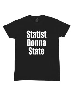 Statist Gonna State