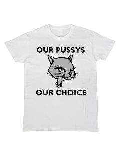 Our Pussys Our Choice
