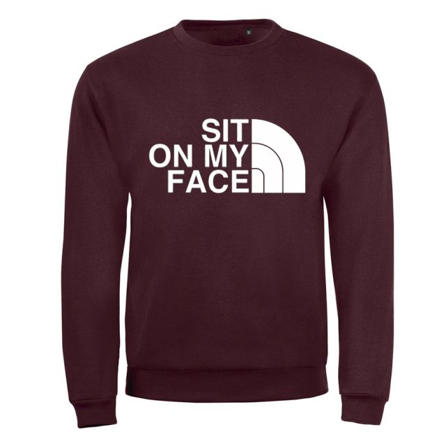 Sit on my Face Sweatshirt