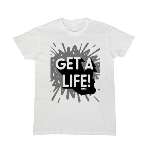 Get a life